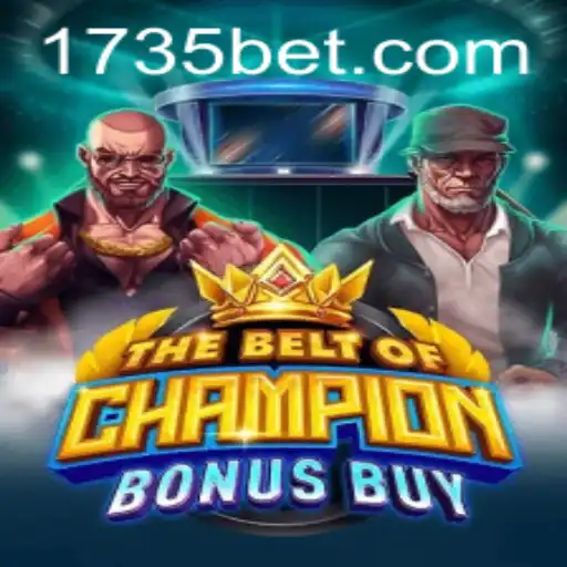 TheBeltOfChampionBonusBuy: A Thrilling Adventure with 735bet